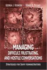 9780803968097-0803968094-Managing Difficult, Frustrating, and Hostile Conversations: Strategies for Savvy Administrators