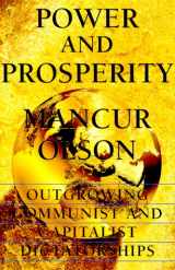9780465051953-0465051952-Power And Prosperity: Outgrowing Communist And Capitalist Dictatorships
