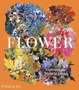 9781838660857-1838660852-Flower: Exploring the World in Bloom