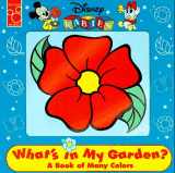 9781570824296-1570824290-What's in My Garden?: A Book of Many Colors (Disney Babies)