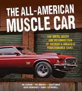 9780760343821-0760343829-The All-American Muscle Car: The Birth, Death and Resurrection of Detroit's Greatest Performance Cars