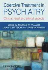 9780470660720-0470660724-Coercive Treatment in Psychiatry: Clinical, Legal and Ethical Aspects