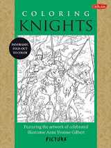 9781600584022-1600584020-Coloring Knights: Featuring the artwork of celebrated illustrator Anne Yvonne Gilbert (PicturaTM)