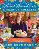 9780062225221-0062225227-The Pioneer Woman Cooks―A Year of Holidays: 140 Step-by-Step Recipes for Simple, Scrumptious Celebrations