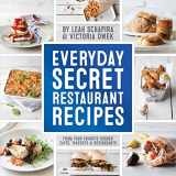 9781422616475-1422616479-Everyday Secret Restaurant Recipes: From Your Favorite Kosher Cafes, Takeouts & Restaurants