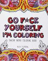 9782376190059-2376190053-Go F*ck Yourself, I'm Coloring: Swear Word Coloring Book