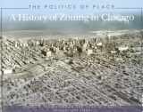 9781893121263-1893121267-The Politics of Place: A History of Zoning in Chicago