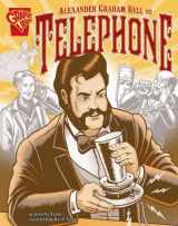 9780736864787-0736864784-Alexander Graham Bell and the Telephone (Graphic Library)