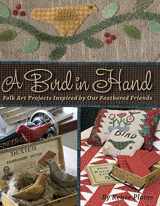 9781935362326-1935362321-A Bird in Hand: Folk Art Projects Inspired by Our Feathered Friends
