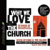 9781633894945-1633894940-Why We Love the Church: In Praise of Institutions and Organized Religion