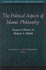 9780932885074-0932885071-The Political Aspects of Islamic Philosophy: Essays in Honor of Muhsin S. Mahdi (Harvard Middle Eastern Monographs)