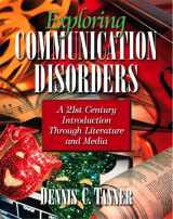 9780205373604-0205373607-Exploring Communication Disorders: A 21st Century Introduction through Literature and Media