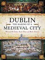 9781788491204-1788491203-Dublin: The Making of a Medieval City