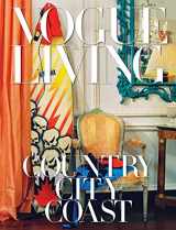 9781524732059-1524732052-Vogue Living: Country, City, Coast (Vogue Lifestyle Series)