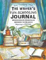 9781951435110-1951435117-The Writer's Fun-Schooling Journal - For Student's Majoring in Writing: Thinking Tree Books for Student Authors, Poets, Novelists, Journalists, Bloggers, Scriptwriters and Screenwriters