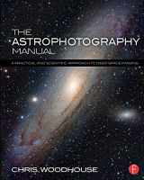 9781138776845-113877684X-The Astrophotography Manual: A Practical and Scientific Approach to Deep Space Imaging