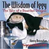 9780740750175-0740750178-The Wisdom Of Iggy: The Tale Of A Bearded Dragon