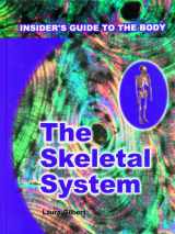 9780823933389-0823933385-The Skeletal System (The Insider's Guide to the Body)
