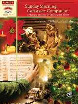 9780739075593-0739075594-Sunday Morning Christmas Companion: 33 Favorite Selections for Christmas and Advent, Comb Bound Book (Sacred Performer Collections)