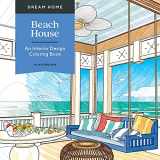 9781250279798-1250279798-Dream Home: Beach House: An Interior Design Coloring Book