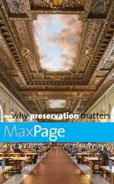 9780300218589-0300218583-Why Preservation Matters (Why X Matters Series)