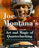 9780805042788-0805042784-Joe Montana's Art and Magic of Quarterbacking: The Secrets of the Game from One of the All-Time Best