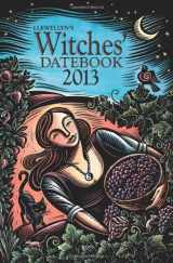 9780738715186-0738715182-Llewellyn's 2013 Witches' Datebook (Annuals - Witches' Datebook)