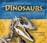 9780816321551-0816321558-Dinosaurs, Where Did They Come From? And Where Did They Go?: Where Did They Come from And Where Did They Go