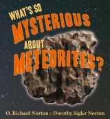 9780878425914-0878425918-What's So Mysterious about Meteorites? (What's So Cool About Geology)