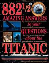 9780439042963-0439042968-882 1/2 Amazing Answers to Your Questions About the Titanic