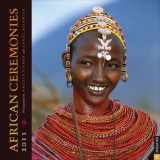 9780789321268-0789321262-African Ceremonies: 2011 Wall Calendar