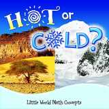 9781618100696-1618100696-Hot Or Cold? (Little World Math)