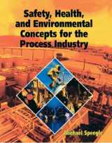9781930528185-1930528183-Safety, Health, and Environmental Concepts for the Process Industry