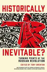 9781781250211-1781250219-Historically Inevitable?: Turning Points of the Russian Revolution