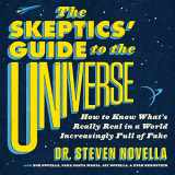 9781549147371-1549147374-The Skeptic's Guide to the Universe: How to Know What's Really Real in a World Increasingly Full of Fake