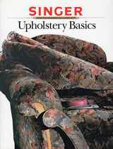 9780865733190-0865733198-Upholstery Basics (Singer Sewing Reference Library)