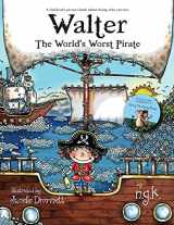 9781916081154-1916081150-Walter The World's Worst Pirate: Teaching children to be who they are.