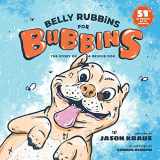 9780578469379-0578469375-Belly Rubbins For Bubbins: The Story of a Rescue Dog