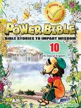9781937212094-1937212092-Power Bible: Bible Stories to Impart Wisdom, # 10 - An Eternal Kingdom.
