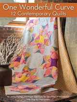 9781935726777-1935726773-One Wonderful Curve: 12 Contemporary Quilts (Landauer) Step-by-Step Projects with the Quick Curve Ruler and a One-Size, One-Curve Block; for Both Beginners & Advanced Quilters