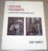 9780874849066-0874849063-Criticizing Photographs: An Introduction to Understanding Images