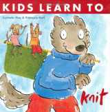 9781570763359-1570763356-Kids Learn to Knit