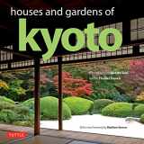 9784805314715-4805314710-Houses and Gardens of Kyoto: Revised with a new foreword by Matthew Stavros