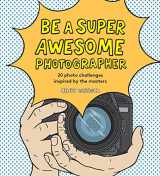 9781786274205-1786274205-Be a Super Awesome Photographer