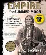 9781508229551-1508229554-Empire of the Summer Moon: Quanah Parker and the Rise and Fall of the Comanches, the Most Powerful Indian Tribe in American History