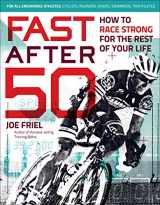 9781937715267-1937715264-Fast After 50: How to Race Strong for the Rest of Your Life