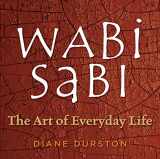 9781580176286-1580176283-Wabi Sabi: The Art of Everyday Life