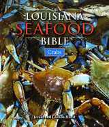 9781589808423-1589808428-Louisiana Seafood Bible, The: Crabs