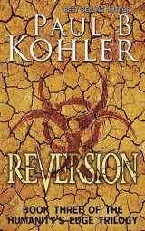 9781940740195-1940740193-Reversion: Book Three of The Humanity's Edge Trilogy