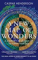 9781783781355-1783781351-A New Map of Wonders: A Journey in Search of Modern Marvels